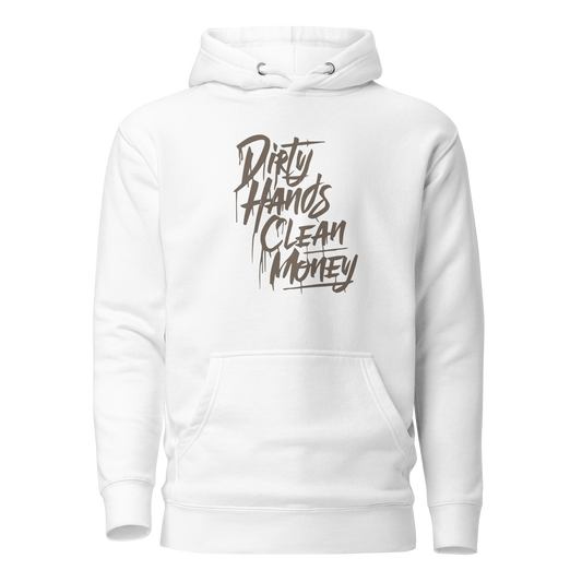 Dirty Hands Clean Money Hoodie